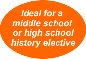  [Ideal for a middle school or high school history elective] 